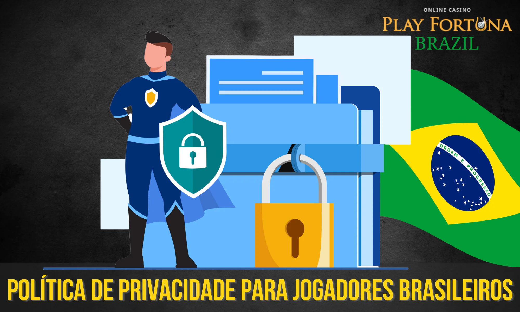 O Play Fortuna tem uma política de privacidade especialmente desenvolvida para jogadores do Brasil