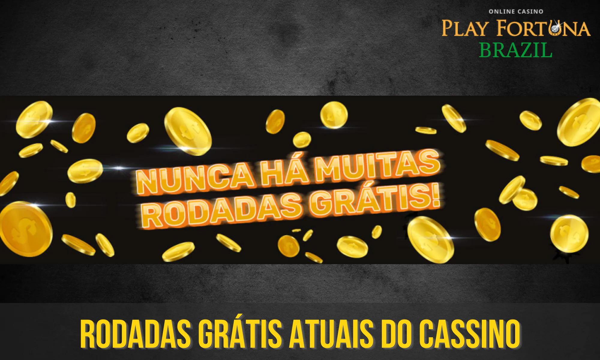 A PlayFortuna também tem apostas gratuitas para seus usuários do Brasil