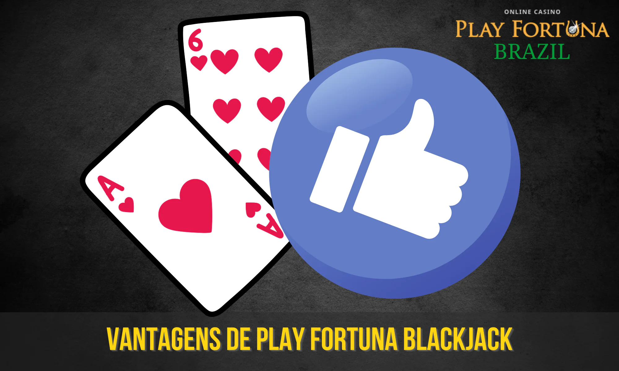 O Blackjack no Play Fortuna tem uma série de vantagens em relação a outros sites